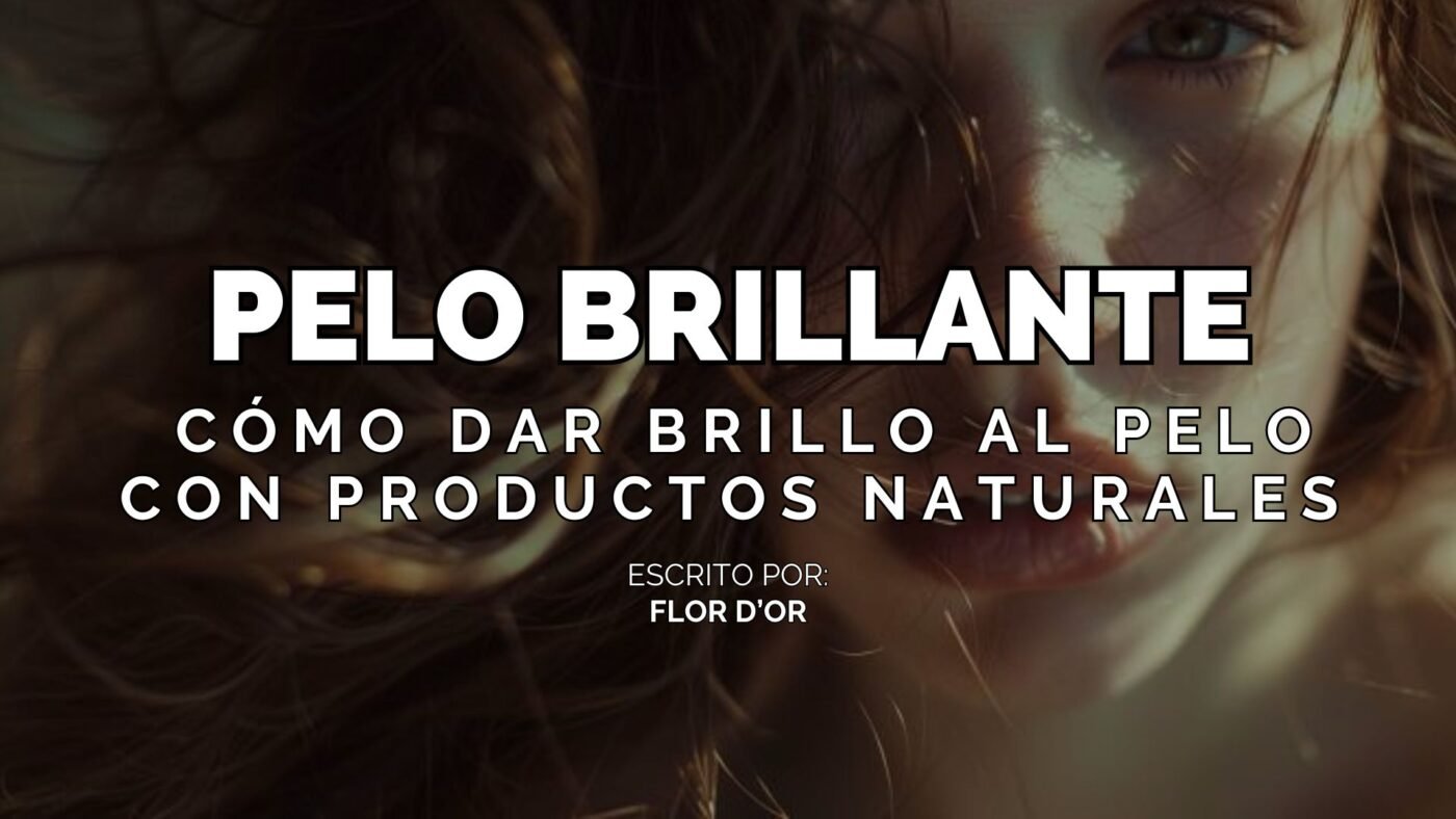 Cómo Dar Brillo al Pelo con Productos Naturales